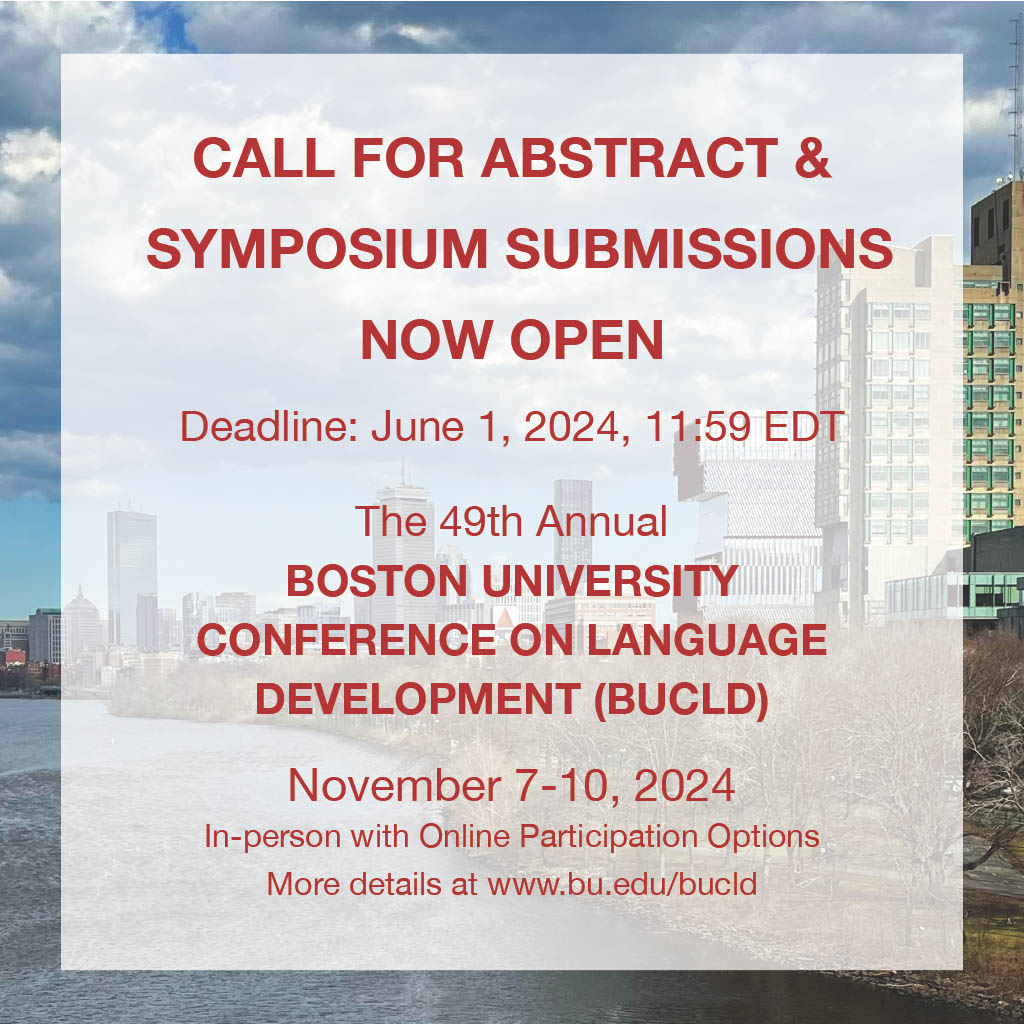 #BUCLD49 Call for submissions is now open. We look forward to receiving your 500-word abstracts for 20-minute talks and posters. Symposium proposals are likewise welcome. Submission guide lines here: bu.edu/bucld/abstract…