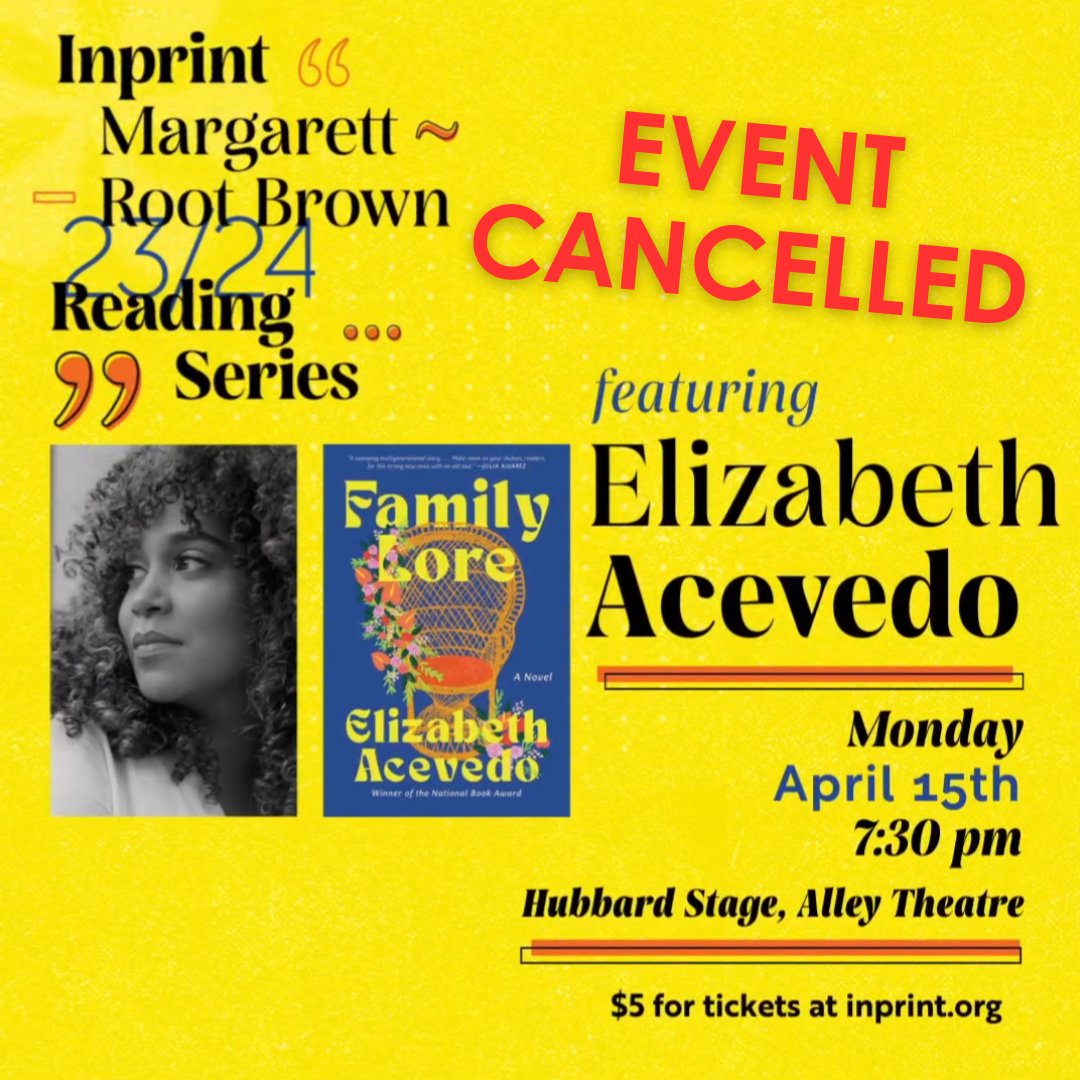 CANCELLED! Due to major travel delays, the Inprint Brown Reading Series event w/ ELIZABETH ACEVEDO scheduled for tonight - Mon., April 15, 7:30 pm @alleytheatre- has been cancelled. We apologize for the inconvenience & are looking at ways to reschedule Elizabeth's visit to HTX.