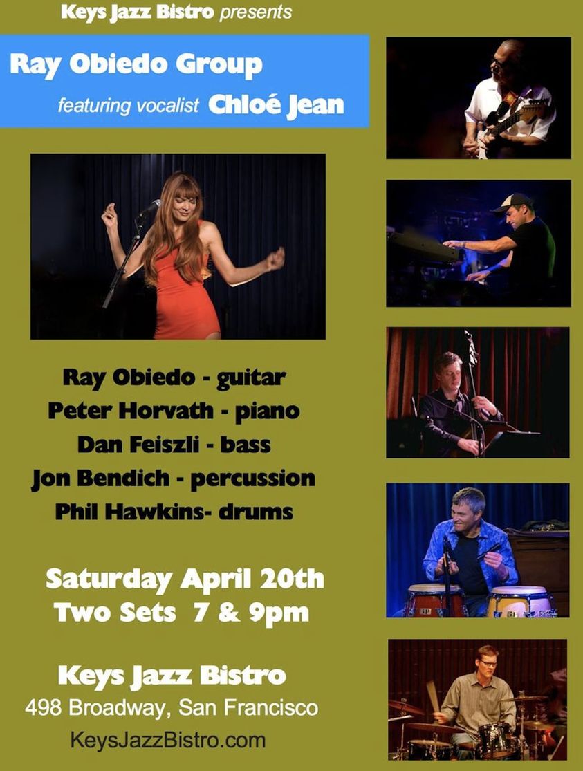 Ray Obiedo Group feat Chloé Jean

Sat April 20 
7 &amp; 9pm

Keys Jazz Bistro
498 Broadway
S F, CA

keysjazzbistro.com/event/the-ray-…