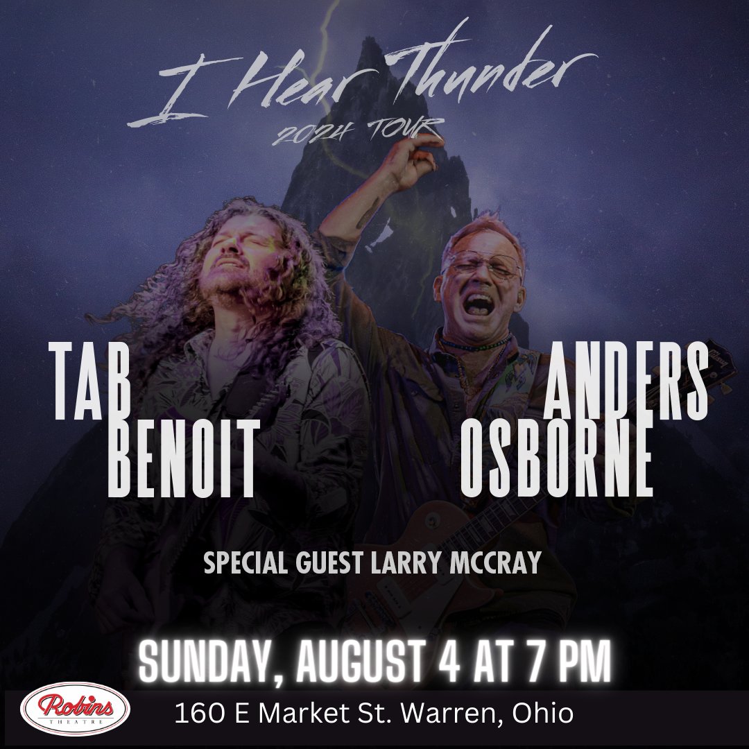 The Robins Theatre (@robinstheatre) on Twitter photo TAB BENOIT & ANDERS OSBORNE with special guest Larry McCray
Sunday August 4 at 7pm
Get ready for an electrifying musical experience β an evening of soulful roots music by 2 musical treasures
Tickets on sale now at robinstheatre.com
<a href="/TabBenoitLA/">Tab Benoit Official</a> <a href="/LarryMcCray/">Larry McCray</a> #andersosborne TAB BENOIT & ANDERS OSBORNE with special guest Larry McCray
Sunday August 4 at 7pm
Get ready for an electrifying musical experience β an evening of soulful roots music by 2 musical treasures
Tickets on sale now at robinstheatre.com
<a href="/TabBenoitLA/">Tab Benoit Official</a> <a href="/LarryMcCray/">Larry McCray</a> #andersosborne