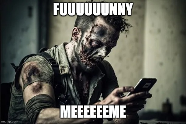 people today... Am I right or am I right? #kingsofmeme #zombieapocalypse