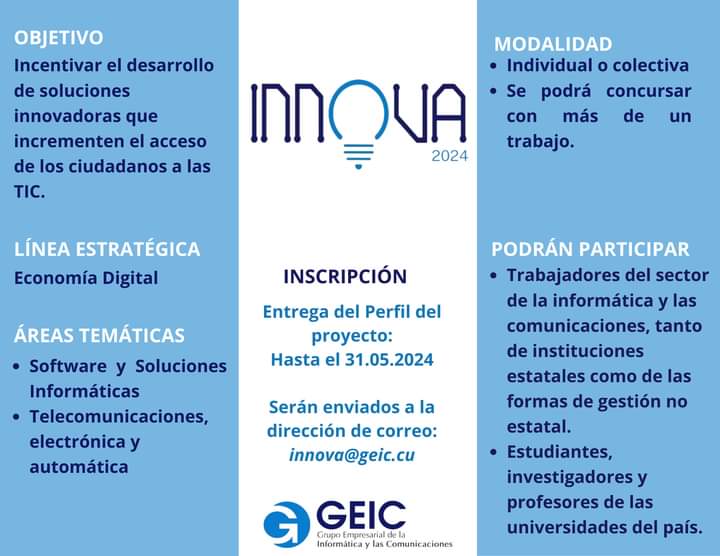 #GEIC_DICE convoca a participar en la sexta edición del Concurso de Innovación para la Sociedad #INNOVA2024, mediante la presentación de trabajos que constituyan aportes a la #TransformaciónDigital en #Cuba Para más información, consulte: geic.cu/es/eventos