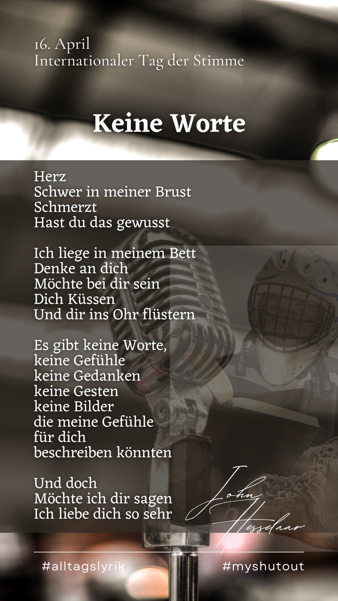 Internationaler Tag der Stimme – World Voice Day

#textefürsleben #alltagslyrik #lovepoetry #lovethings #liebeslyrik #nachdenklichetexte #kuriosefeiertage #myshutout
#crazyhockeygoalie  #foryou #fürdich #voorjou #hockey #inlinehockey #eishockey #mypoetry #liebesgedichte