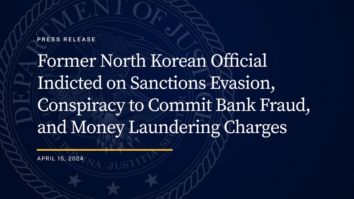 Former North Korean Official Indicted on Sanctions Evasion, Conspiracy to Commit Bank Fraud, and Money Laundering Charges 🔗: justice.gov/opa/pr/former-…