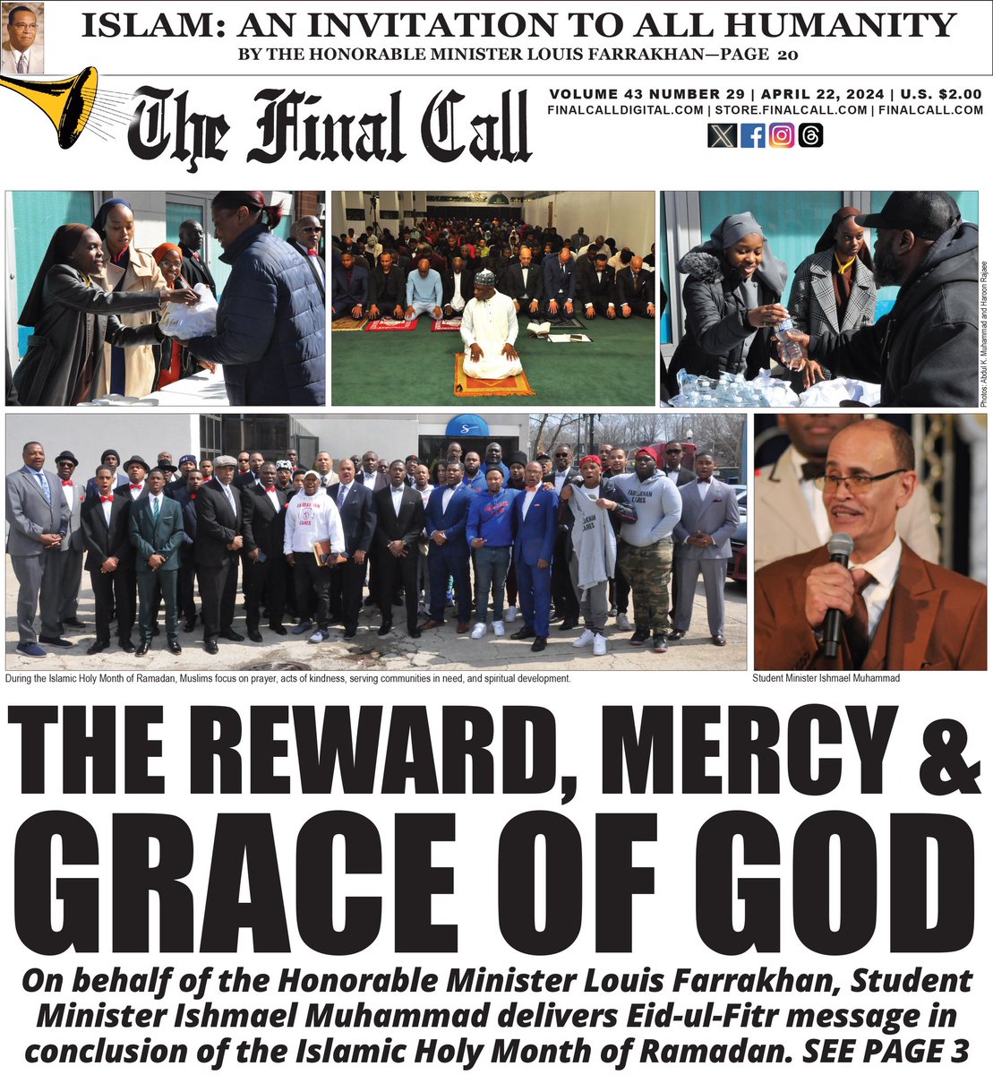 NEW EDITION ::: THE REWARD, MERCY & GRACE OF GOD On behalf of the Honorable Minister Louis Farrakhan, Student Minister Ishmael Muhammad delivers Eid-ul-Fitr message in conclusion of the Islamic Holy Month of Ramadan. Read more at finalcall.com