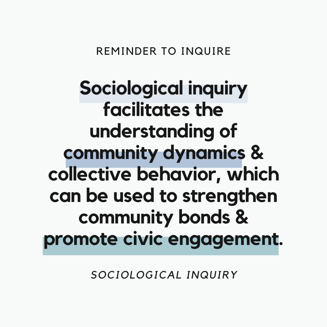 Your weekly ✨Reminder to Inquire✨ brought to you by Sociological Inquiry: 💡Sociological inquiry facilitates the understanding of community dynamics & collective behavior, which can be used to strengthen community bonds & promote civic engagement.