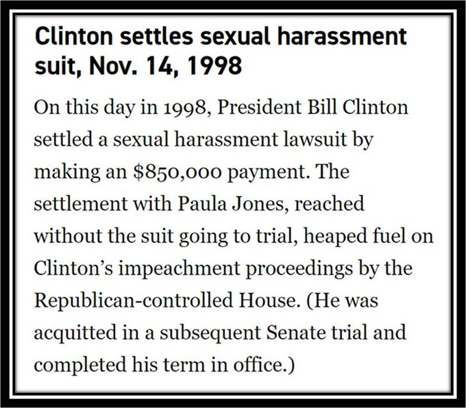 Remember when Bill Clinton was prosecuted for paying Paula Jones $850,000? Me neither... Juanita Broaddrick, Monica Lewinsky, Jones, and probably many more on Epstein's island. Where's the justice?