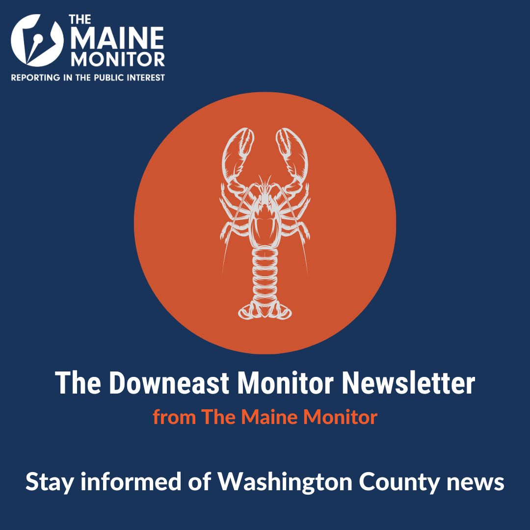 Our Downeast Monitor newsletter, released Saturdays, covers Washington County news. Sign up: buff.ly/3Q2uL7t