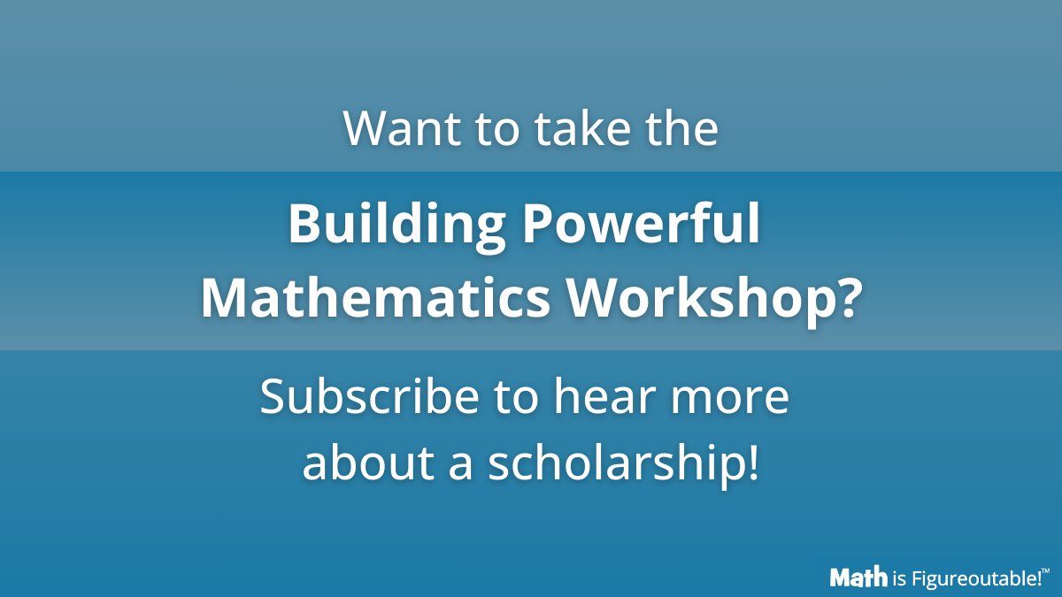 Want to take a Building Powerful Mathematics online workshop? Now is your chance. Check out my weekly email to find out more about this scholarship opportunity. Subscribe: mathisfigureoutable.com/get-newsletter Join me in making math more FigureOutable! #MathIsFigureOutAble'