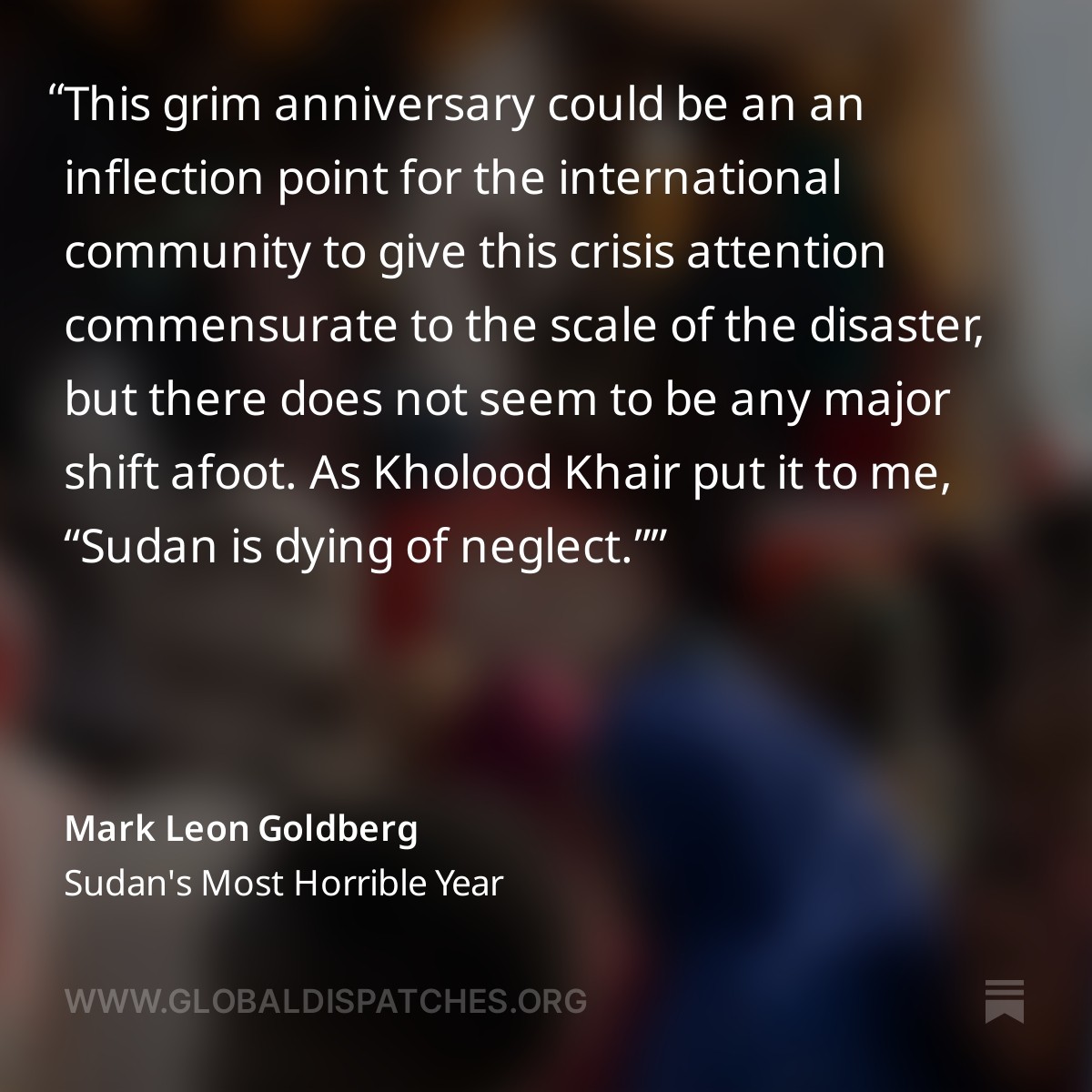 Interview_Her's tweet image. #Sudan @MarkLGoldberg editor + host of #GlobalDispatches, the longest running global affairs podcast @UNDispatch featured analyst @KholoodKhair on the conflict year one mark.