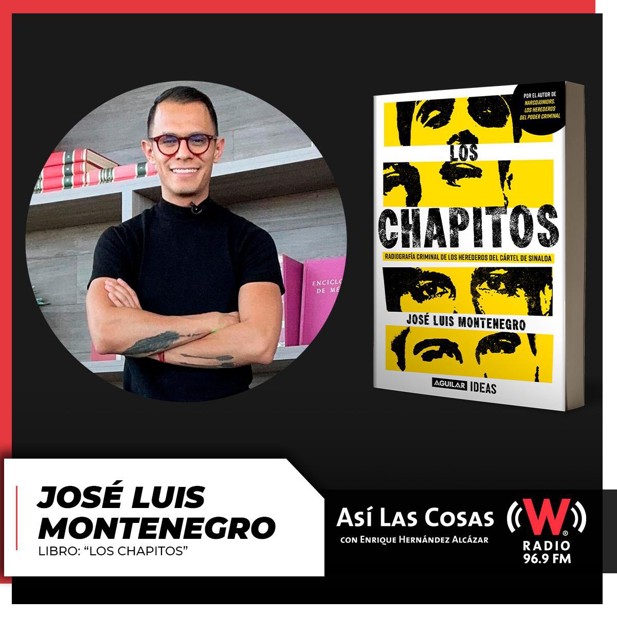 Hoy en #AsíLasCosasPM: José Luis Montenegro @montenegrojluis Autor de #LosChapitos Con @EnriqueEnVivo por @WRADIOMexico