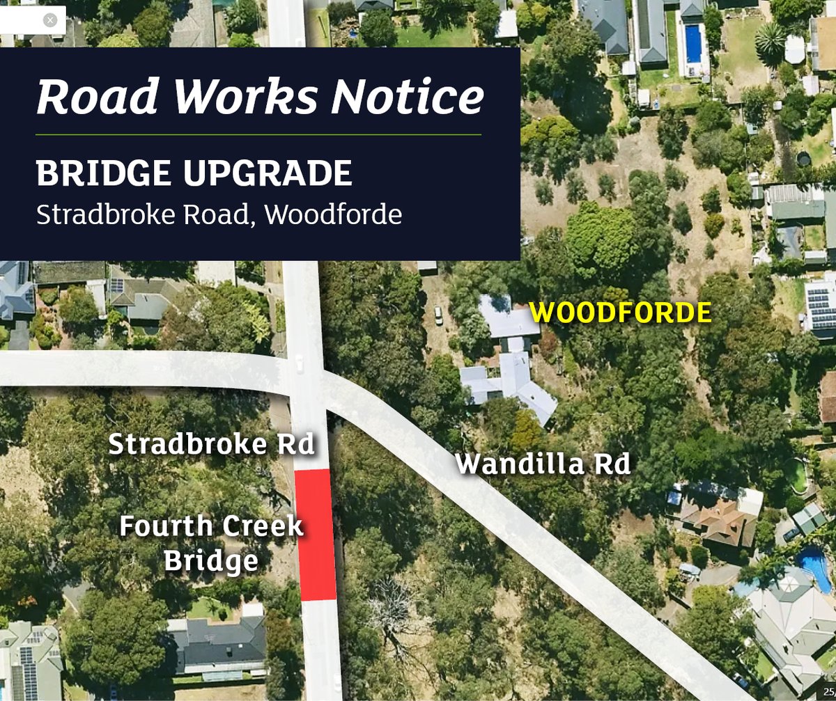 Road Works Notice. 🚧 Work starts tomorrow, Wednesday 17 April on the Fourth Creek Bridge on Stradbroke Road in Woodforde, to maintain and upgrade the bridge. Speed and lane restrictions will be in place. 📅 The work is due for completion by Friday 3 May.