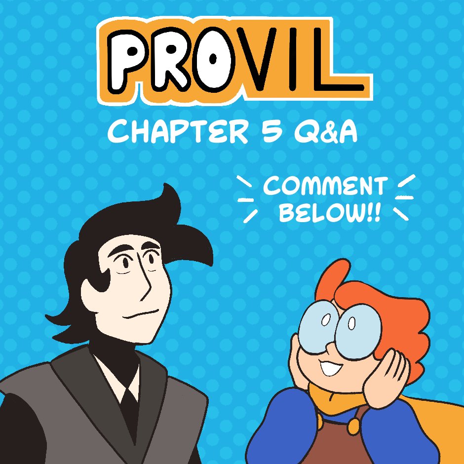 it's the PROVIL chapter 5 q&a!! leave your questions below about PROVIL, the creative process, or questions for the characters below or on tapas!! i'll be picking some to draw responses to! tapas link: tapas.io/episode/3153368