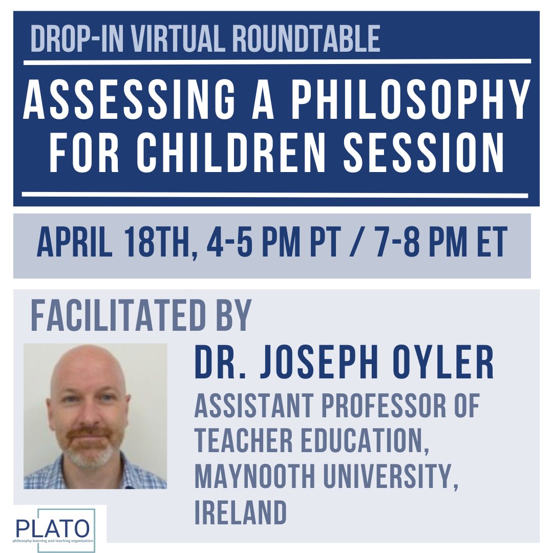 Join us this Thursday, April 18 from 4-5 pm PT for a roundtable discussion on 'Assessing a Philosophy for Children Session,' facilitated by Dr. Joseph Oyler (Maynooth University). No registration required! More info & Zoom link here: plato-philosophy.org/wp-content/upl…