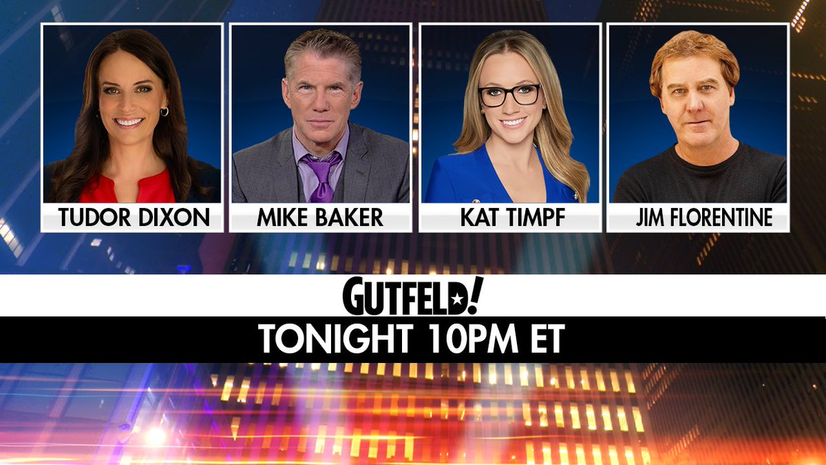 TONIGHT on #Gutfeld! @TudorDixon, @MBCompanyMan, @KatTimpf and @Mrjimflorentine. Tune in at 10PM ET!