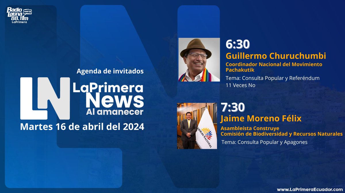 Este Martes 16 de abril en La Primera News 🎙️ nuestros invitados:

🗣️ <a href="/G_Churuchumbi/">Guillermo Churuchumbi</a>
🗣️ <a href="/JaimeMorenoEC/">Jaime Moreno Félix</a>

📻 Te esperamos desde las 06h00 (#Ecuador) en La <a href="/PrimeraEcuador/">La Primera Ecuador</a> 88.1 Fm (#Quito) &amp; laprimeraecuador.com.

<a href="/JBardellini/">Jean Paul Bardellini</a> <a href="/WilsonAndinoV/">𝗪𝗶𝗹𝘀𝗼𝗻 𝗔𝗻𝗱𝗶𝗻𝗼 🎙 💡 🧩</a> <a href="/Omarecuador/">Omar Valdivieso L.</a>