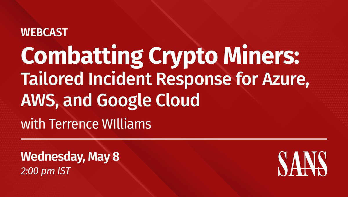 Join us for the Webcast on 'Combatting Crypto Miners: Tailored Incident Response for Azure, AWS, and Google Cloud' with SANS certified instructor, Terrence Williams @aNerdFromDuval 

Date: Wednesday, May 8th 
Time: 2:00 pm IST

Register Here: sans.org/webcasts/comba…