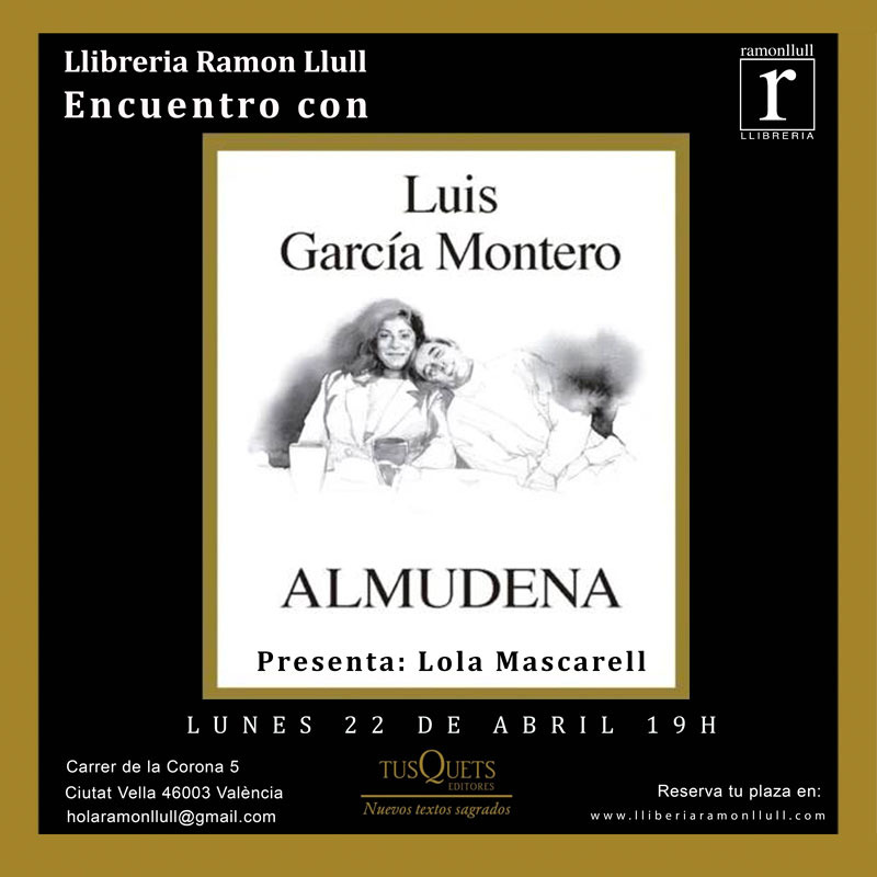 Encuentro con Luis García Montero (@lgm_com), en la librería Ramon Llull. El autor presentará su último libro, «Almudena», en conversación con @lolamascarell. Lunes, 22 de abril. 19:00 horas. @LaLlibreria.