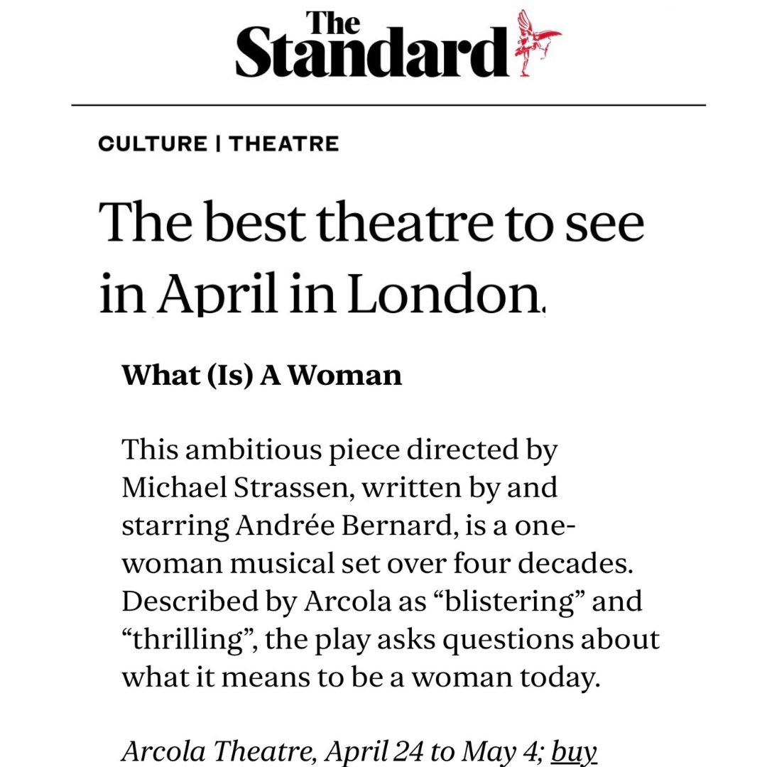 Thank you @EveningStandard for putting What (is) a Woman @whatisawomanlon in Best Theatre to see in London in April. Opens next week @arcolatheatre A “Thrilling” “Blistering”new solo musical by @Andree_Bernard Dir. @strassen April 23 to May 4 arcolatheatre.com/whats-on/what-…