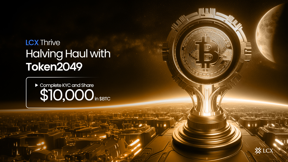 🚀 Don't miss out on the LCX Thrive - Halving Haul with #TOKEN2049! Complete KYC and share $10K $BTC. 1️⃣ Sign up for free at shorturl.at/tyUZ9 2️⃣ Verify your account within 48 hours ⏱️ 3️⃣ Refer a friend - shorturl.at/pEJOX ⏰ Offer ends April 21st at 11:59 PM CET