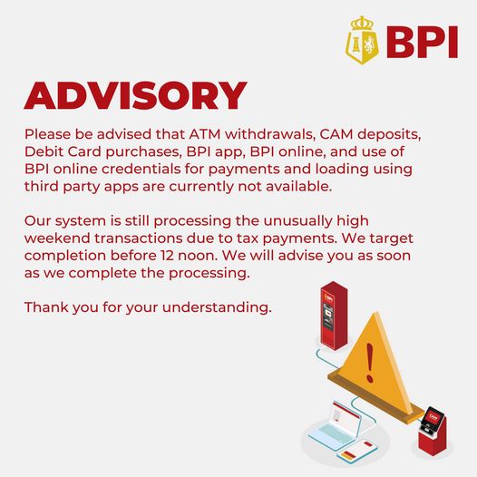 Heads up, Kapamilya! BPI announces that its services including ATM withdrawals, CAM deposits, debit card purchases, BPI app, BPI online, and third party apps are currently not available. The bank says it will try to address the problem before 12 noon today. (📸: BPI/Facebook)