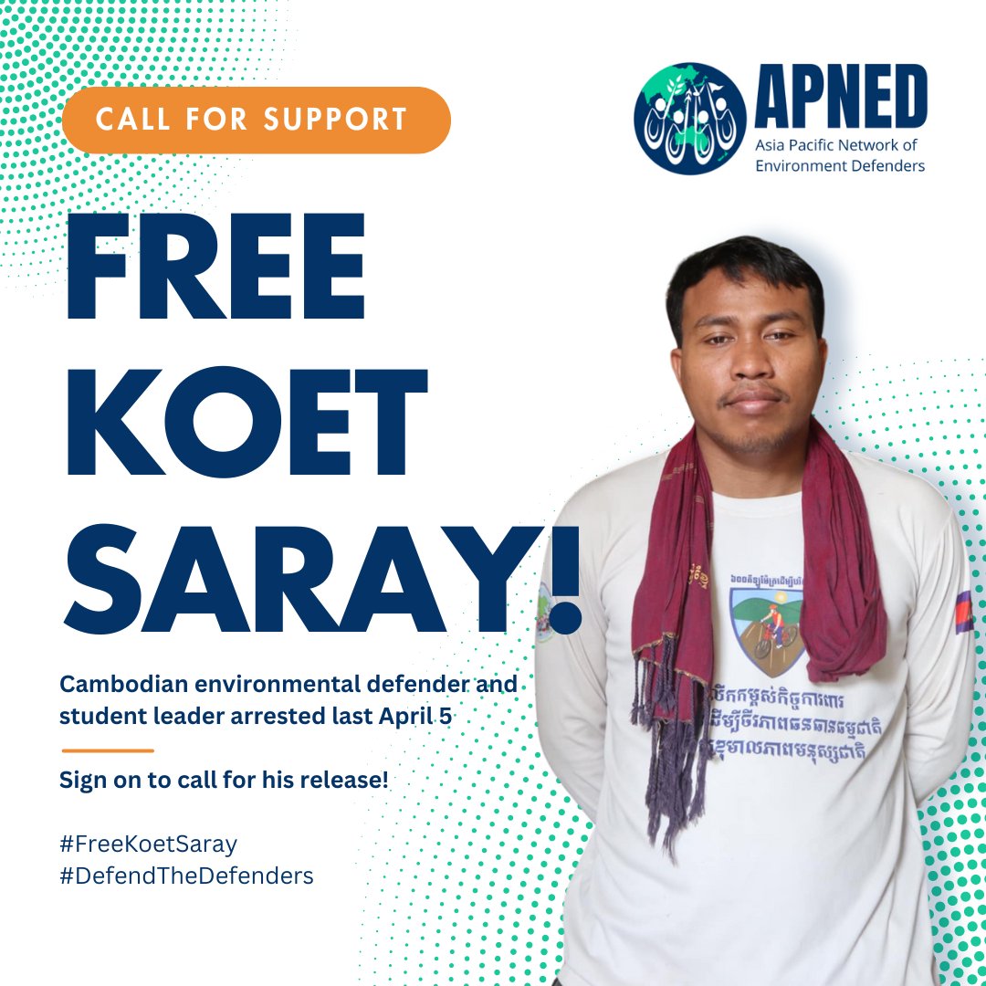 APNED supports the call to release Mr. Koet Saray, a well-respected Cambodian environmental defender and student leader, the president of the Khmer Student Intelligent League Association (KSILA).

SIGN-ON to call for Koet Saray’s release:
forms.gle/Xz3rkn6mWhPN2P…

#FreeKoetSaray