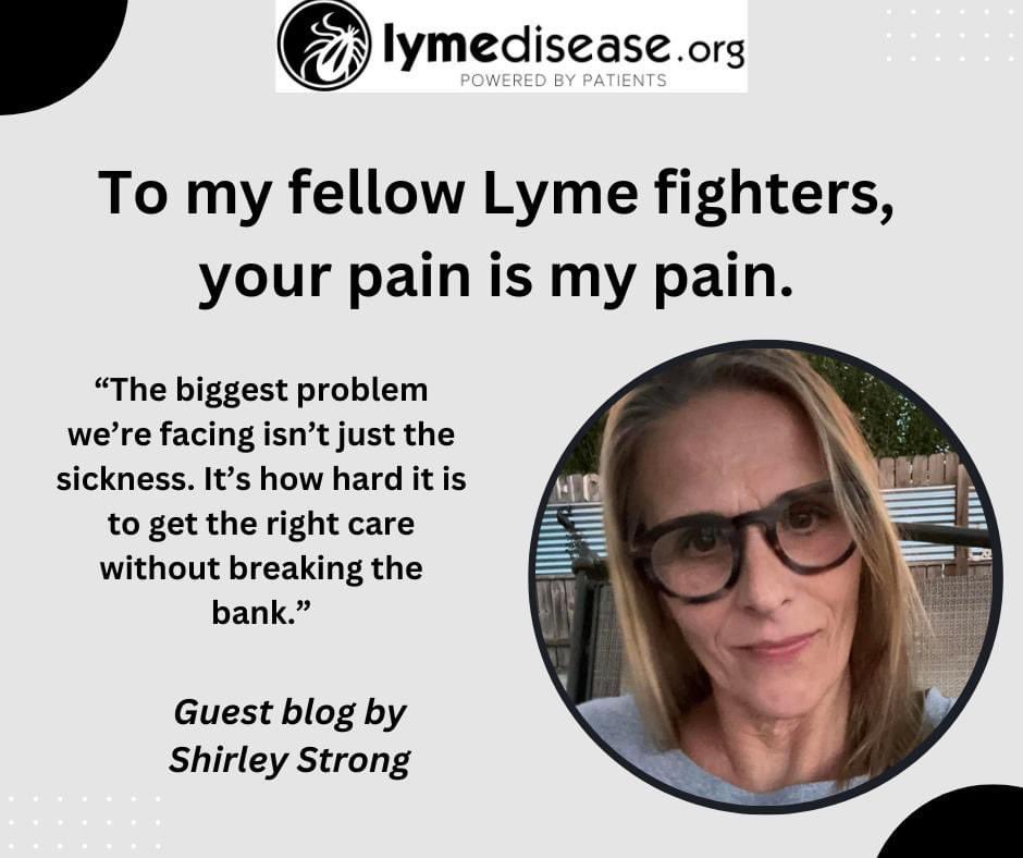 'Let’s fight for a future where Lyme disease isn’t a death sentence or a financial ruin.' lymedisease.org/shirley-strong/