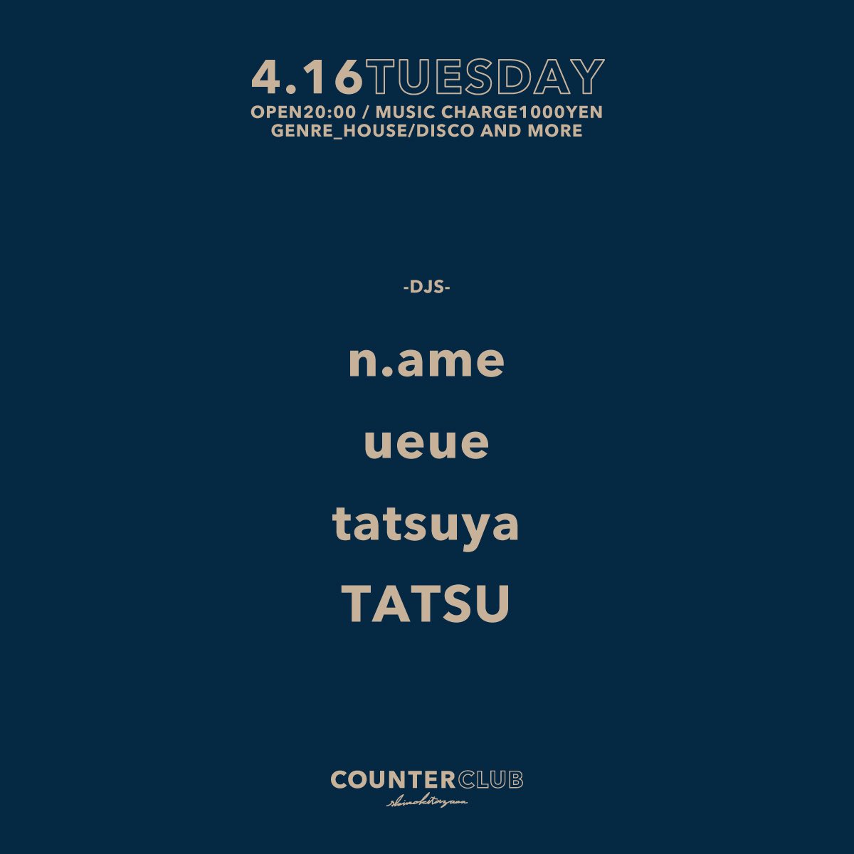 【TONIGHT】 4/16 TUE OPEN20:00 MUSIC CHARGE1000YEN GENRE_HOUSE/DISCO AND MORE -DJS- n.ame ueue tatsuya TATSU #shimokitazawa #djbar #club #counterclub #house #disco