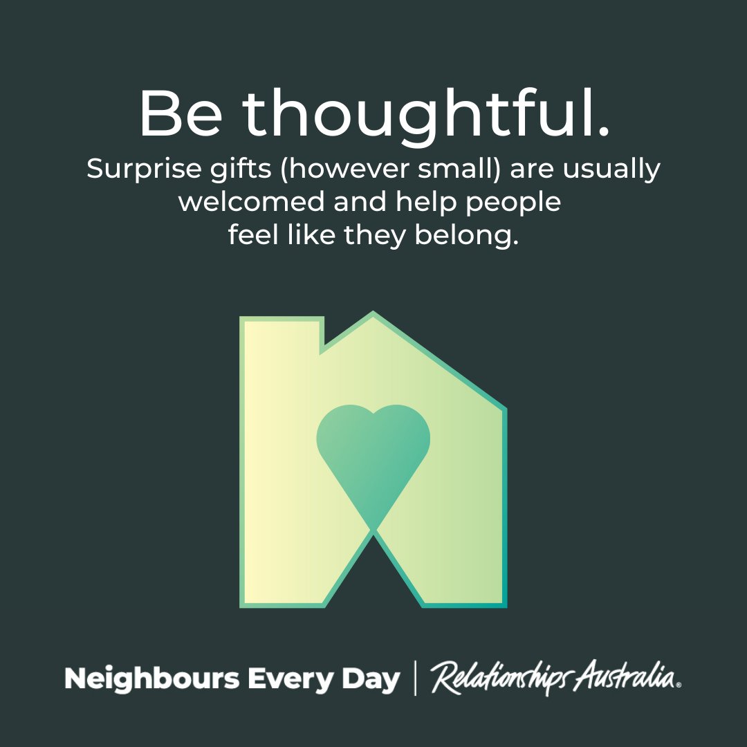 Be thoughtful. Surprise gifts (however small) are usually appreciated & help people feel like they belong. E.g., home baked goods; flowers from your garden; your contact details #ShareBelonging neighbourseveryday.org/wp-content/upl…