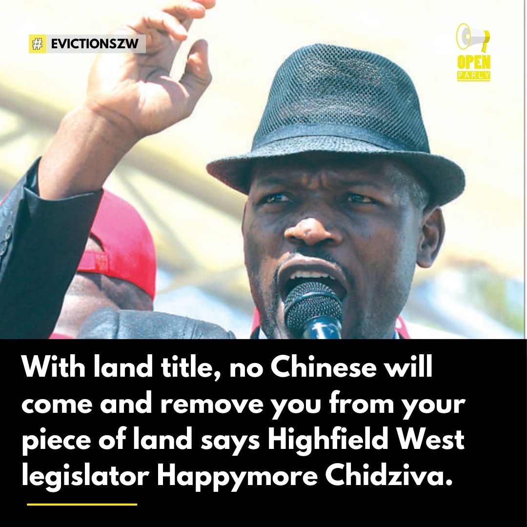 Highfield West legislator, Happymore Chidziva argued that land ownership with title deeds protects Zimbabweans from eviction by white or Chinese individuals, as the lack of title deeds previously enabled land seizures. #EvictionsZW @BvondoChidziva @ParliamentZim @MoLAFWRD_Zim