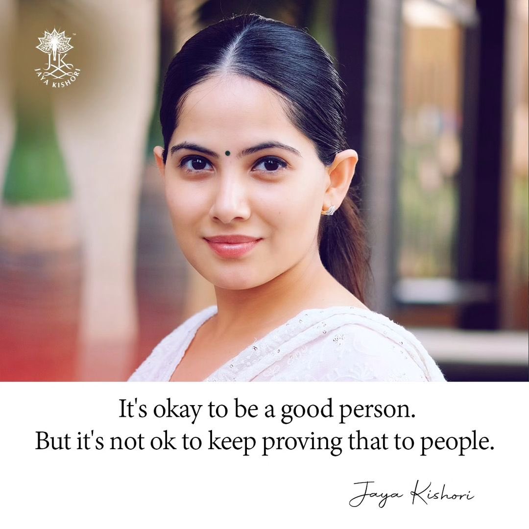 It’s okay to be a good person. 
But it’s not ok to keep proving that to people.
#jayakishori #jayakishorimotivation #motivationalquotes #dailymotivation #harekrishna