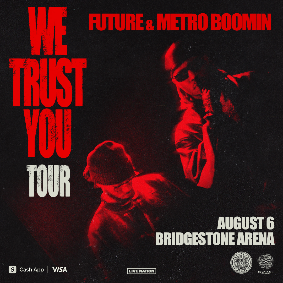 JUST ANNOUNCED: @1future & @MetroBoomin – We Trust You Tour comes to Bridgestone Arena on August 6. Get tickets THIS Friday, April 19 at 10AM.