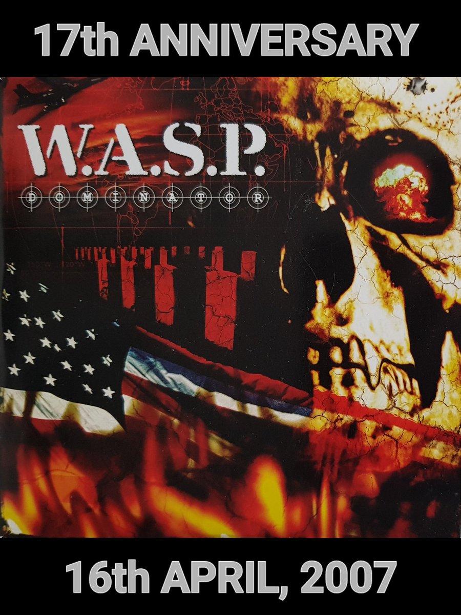 ( HAPPY 17th ANNIVERSARY ) W.A.S.P. - DOMINATOR album released 16th April, 2007. #HappyAnniversary #wasp #Dominator #BlackieLawless #MikeDuda #DougBlair #MikeDupke @WASPOfficial
