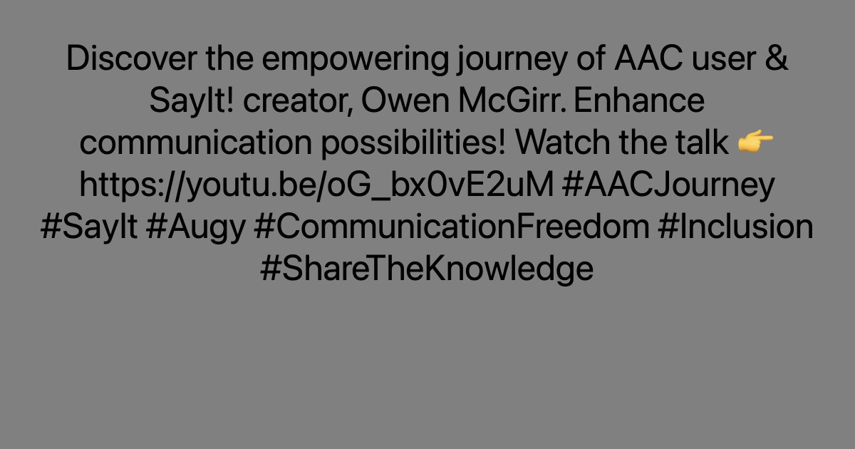 Discover the empowering journey of AAC user & SayIt! creator, Owen McGirr. Enhance communication possibilities! Watch the talk 👉 ayr.app/l/haN1 #AACJourney #SayIt #Augy #CommunicationFreedom #Inclusion #ShareTheKnowledge