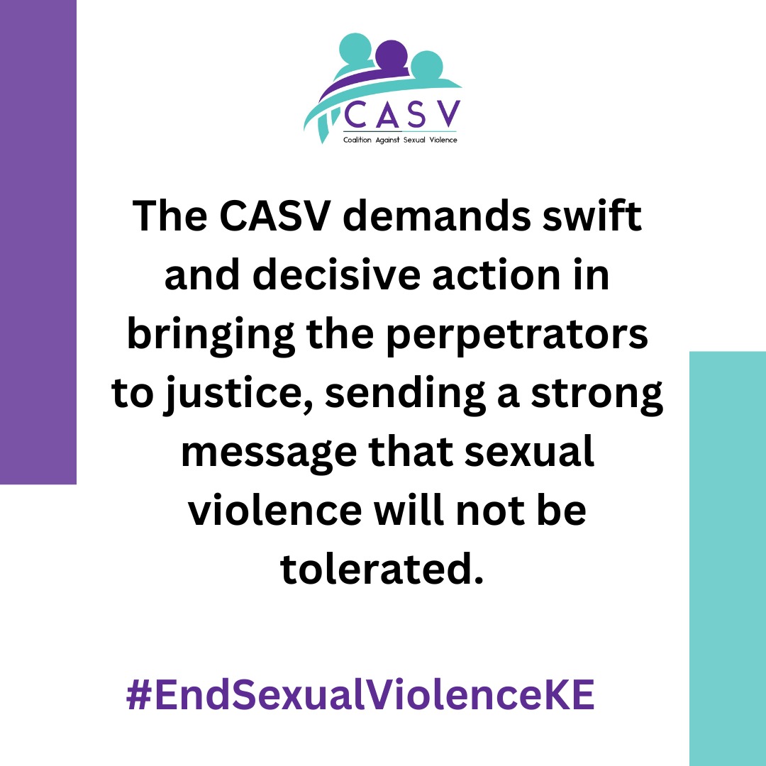 Standing in Solidarity,The Coalition Against Sexual Violence Calls for Decisive Action, Urging Justice to Prevail Against Perpetrators. #EndSexualViolenceKe End Sexual Violence