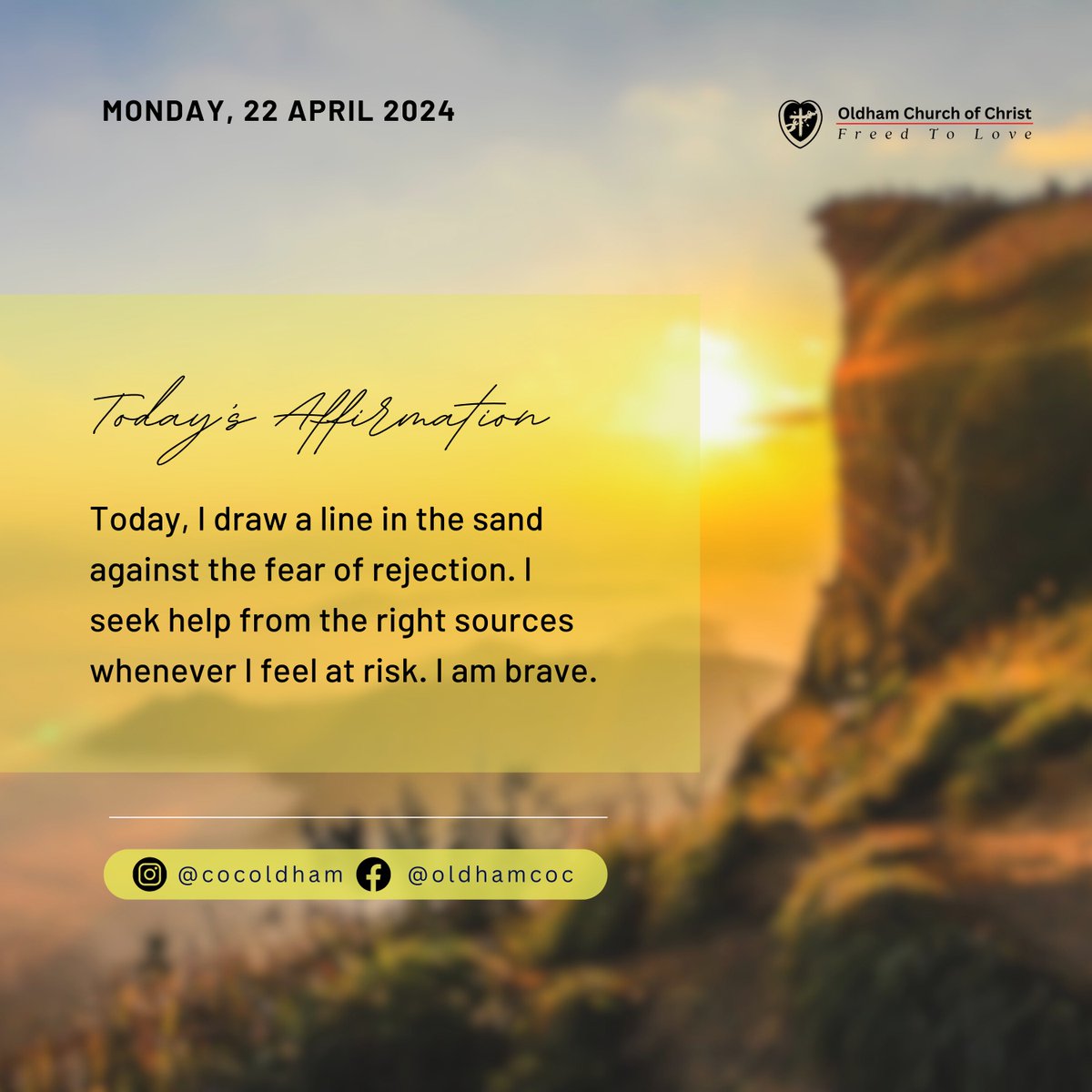 Today, I draw a line in the sand against the fear of rejection. I seek help from the right sources whenever I feel at risk. I am brave.