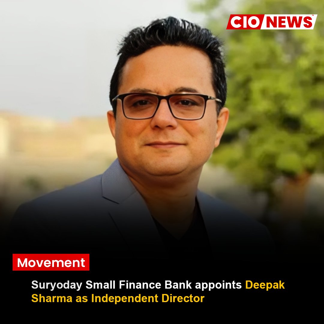 Suryoday Small Finance Bank Ltd appoints Deepak Sharma as Independent Director
To know more about it read our full article here:

cionews.co.in/suryoday-small…

#cionews #newsdesk #dailynews #trendingnews #DeepakSharmaSuryoday #SuryodayBankDirector #BankingLeadership #FinanceIndustry