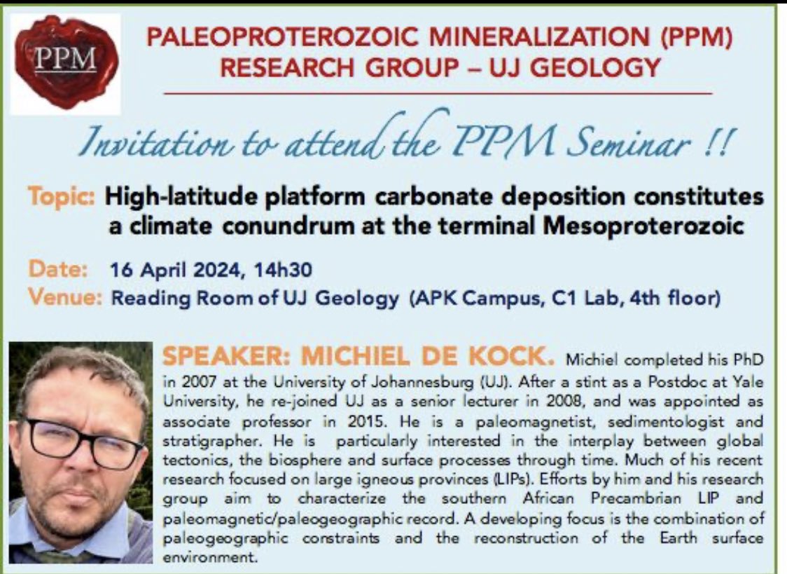 You are invited to attend a PPM Seminar today 16 April 2024😁

Time: 14:30
Venue: Reading Room of UJ Geology (APK Campus, C1Lab Building, 4th floor).

Our speaker is Prof. Michiel de Kock (UJ)

Virtual attendees:
lnkd.in/g9gv_5YA
Meeting ID: 853 8401 9947
Passcode: 825055