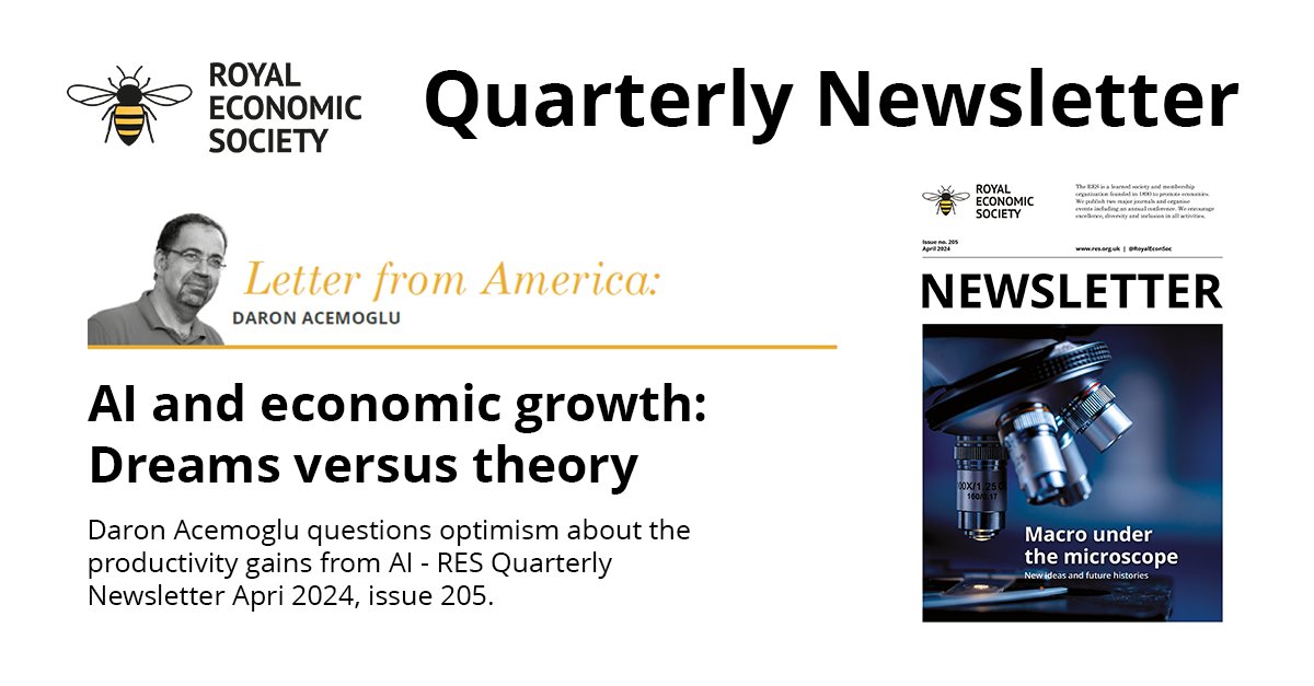 Daron Acemoglu writes a Letter from America ‘AI and economic growth: Dreams versus theory’ in the latest RES Quarterly Newsletter – Issue 205, April 2024. Read more👉bit.ly/43YN5UK #EconTwitter #economy #news #membership #AI