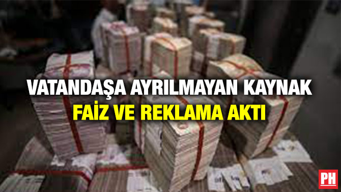 Vatandaşa Ayrılmayan Kaynak Faiz ve Reklama Aktı parlamentohaber.com/?p=268289