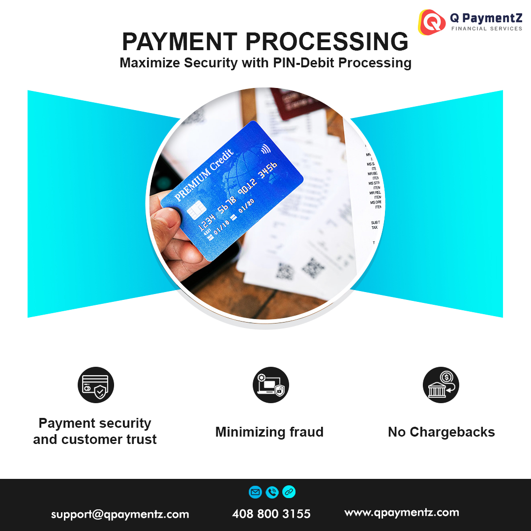 Maximize Security with PIN-Debit Processing
Payment security and customer trust
Minimizing fraud
No Chargebacks
#pindebitprocessing #creditcardprocessing #onlinepaymentprocessing #merchanservices #debitcardprocessing #california #qpaymentz
qpaymentz.com