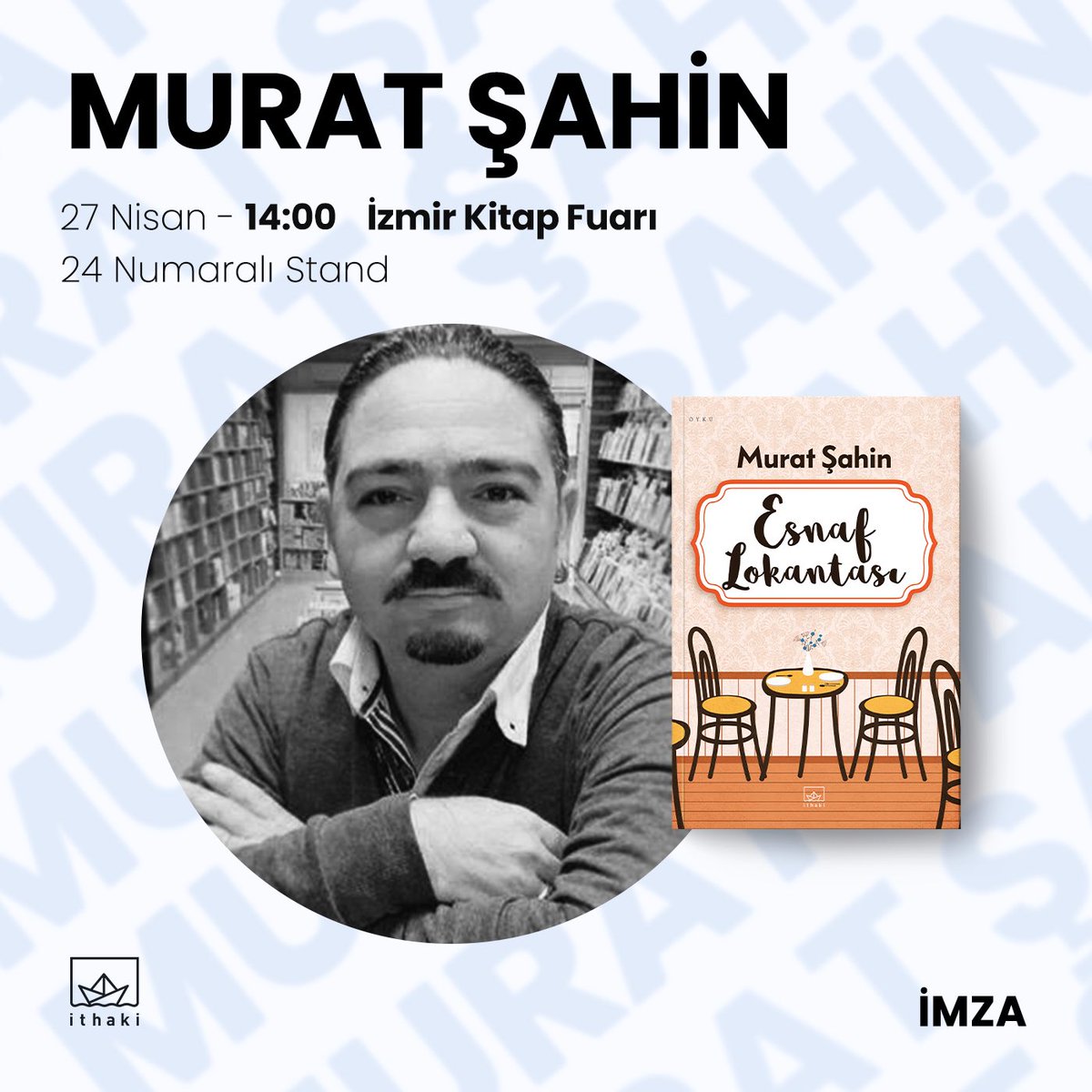 Yazarımız Murat Şahin İzmir Kitap Fuarı’nda okurlarıyla buluşacak. Herkesi bekleriz. 📚