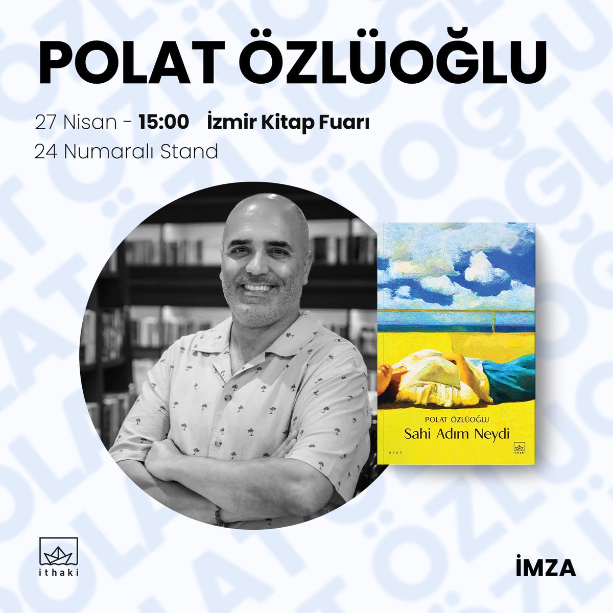 Yazarımız Polat Özlüoğlu İzmir Kitap Fuarı’nda okurlarıyla buluşacak. Herkesi bekleriz. 📚