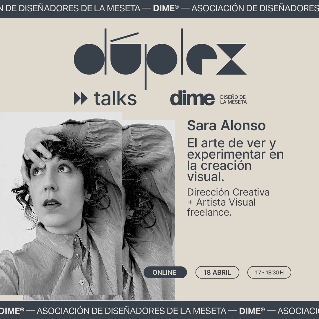 Mañana jueves a las 17h @DimeAsociacion organiza un nuevo DUPLEX con el tema “El arte de ver y experimentar la creación visual', esta vez con Sara Alonso, artista visual y directora creativa. Más info en la web de DIME 👉 dimeasociacion.org #duplex #charlasduplex #design