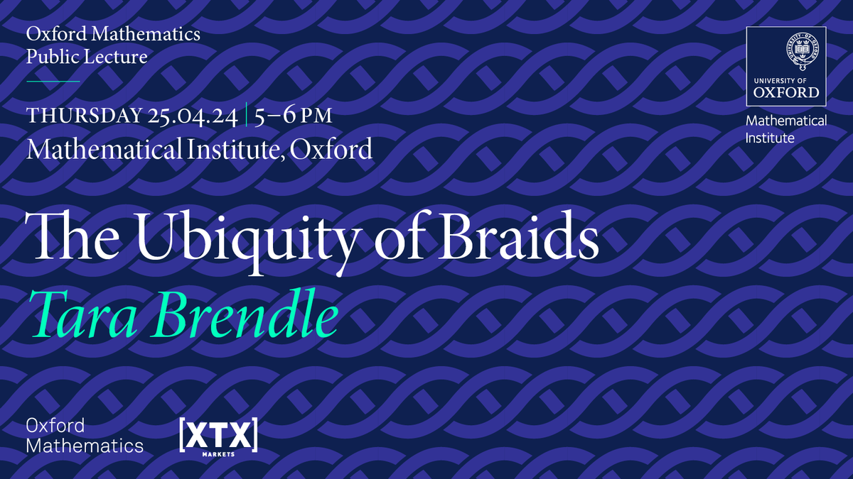 What do maypole dancing, grocery delivery, & the quadratic formula all have in common? The answer is, obviously, braids! Tara will explore how the ancient art of weaving strands appears both within maths & the wider world. 25/4, 5pm, Oxford. Book: maths.ox.ac.uk/node/67502