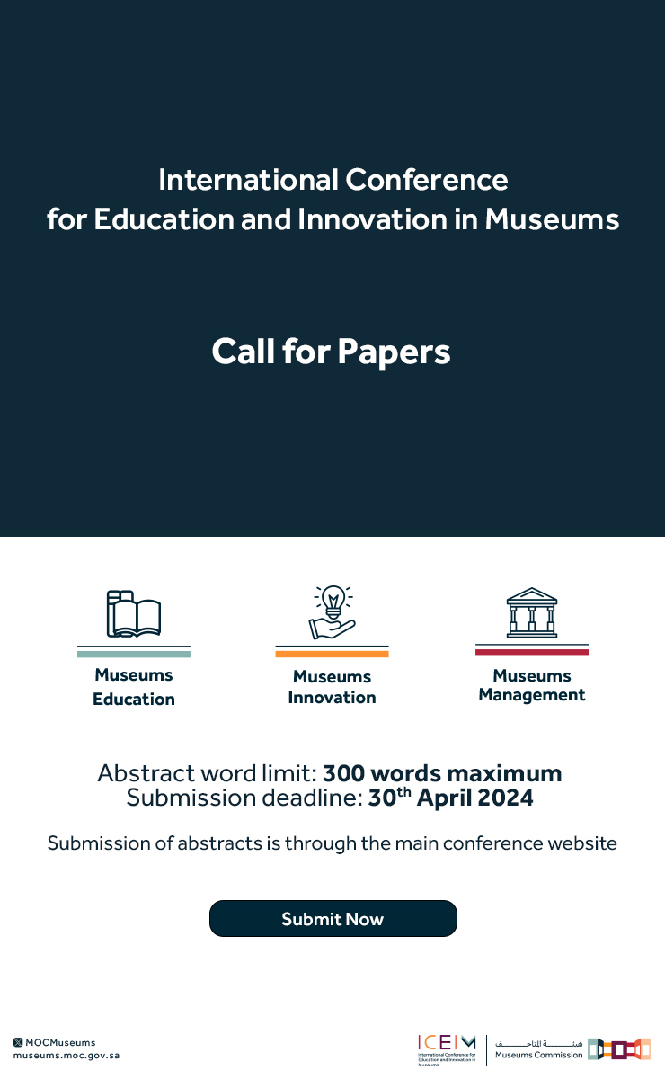 #SaudiMuseumsCommission calls all researchers to share their groundbreaking insights on Education and Innovation in Museums. Submit your paper and be part of #ICEIM now!

To register: 
engage.moc.gov.sa/museum_confere…
