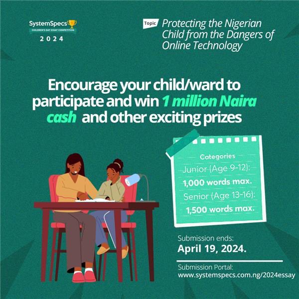 The submission deadline for the 2024 SystemSpecs Children’s Day Essay Competition (CDEC) has been extended to Friday, April 19th, 2024.💃🏾💃🏾
 
Your child/ward now has more time this holiday to participate and stand a chance to win up to N1,000,000 cash, a top-notch laptop, and