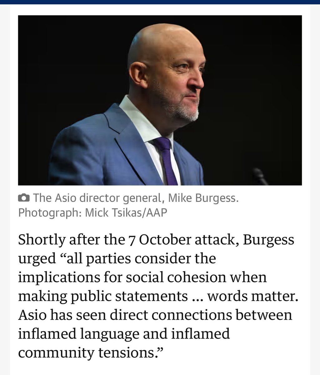 ASIO Director General, Mike Burgess has ‘urged “all parties” to consider the implications for social cohesion when making public statements … words matter. Asio has seen direct connections between inflamed language and inflamed community tensions.” We’re looking at YOU, Dutton.…