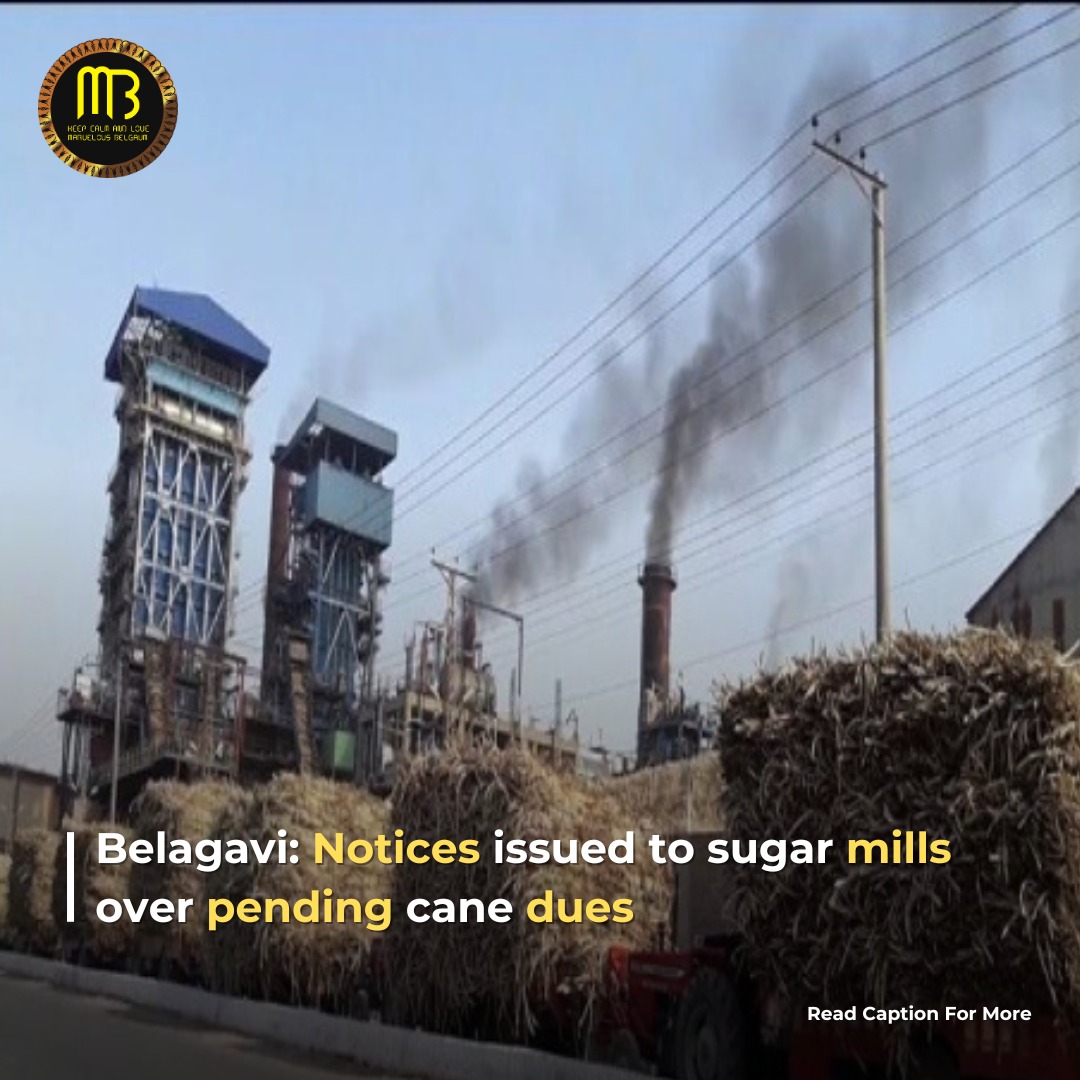 Belagavi's deputy commissioner, Nitesh Patil, has told 13 sugar mills to pay the money they owe to sugarcane farmers. This happened after farmers complained. There are 28 sugar mills in Belagavi, and they owe a total of Rs 508.5 crore to farmers.