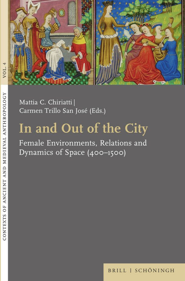 In and Out of the City:Female Environments, Relations and Dynamics of Space (400–1500), eds. M C Chiriatti, M del Carmen Trillo San José (@Brill_History, April 2024) facebook.com/MedievalUpdate… brill.com/edcollbook/tit… #medievaltwitter #medievalstudies #medievalwomen #medievalculture